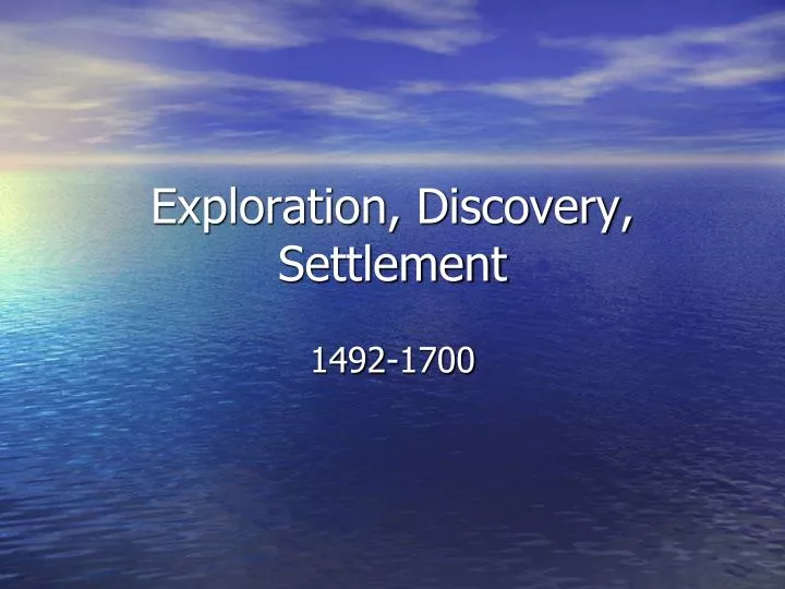 exploration discovery settlement