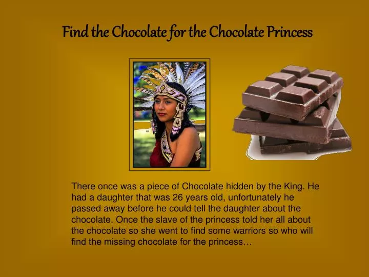 find the chocolate for the chocolate princess