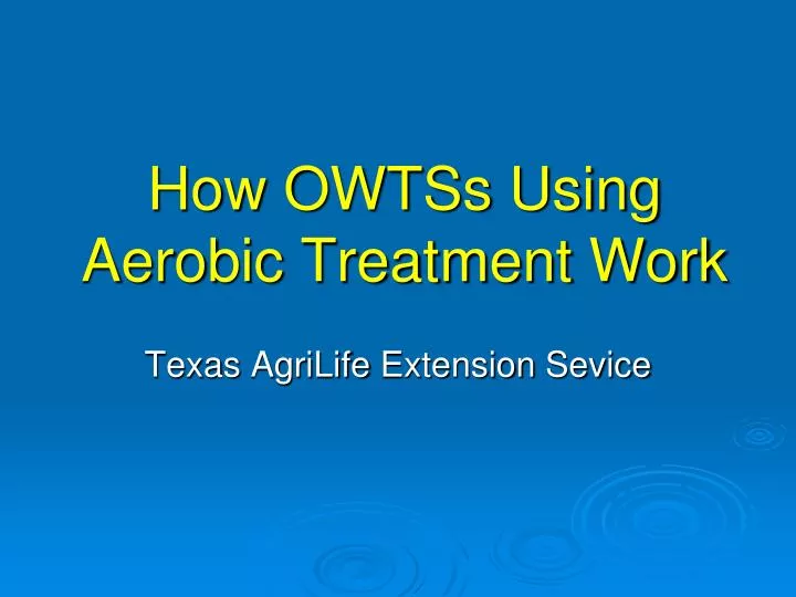 how owtss using aerobic treatment work