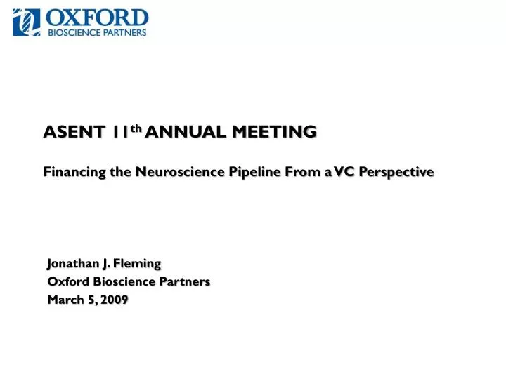 asent 11 th annual meeting financing the neuroscience pipeline from a vc perspective