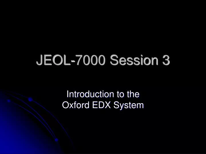 jeol 7000 session 3