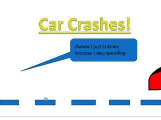 Car Crashes!