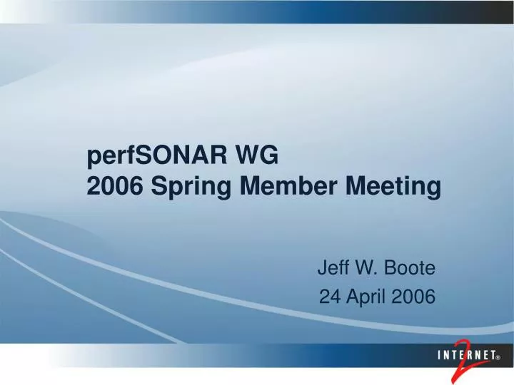 perfsonar wg 2006 spring member meeting