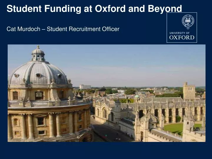 student funding at oxford and beyond cat murdoch student recruitment officer