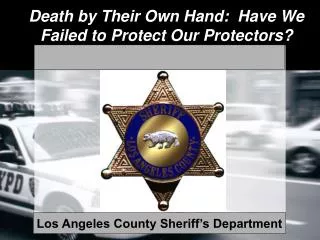 Death by Their Own Hand: Have We Failed to Protect Our Protectors?