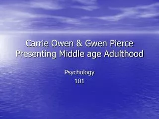 Carrie Owen &amp; Gwen Pierce Presenting Middle age Adulthood