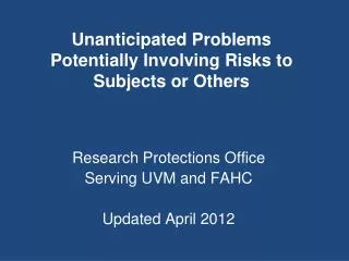 Unanticipated Problems Potentially Involving Risks to Subjects or Others