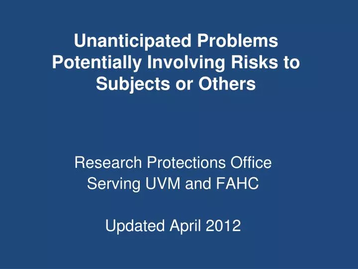 unanticipated problems potentially involving risks to subjects or others