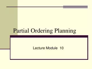 Partial Ordering Planning