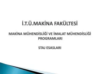 t mak na fak ltes mak na m hend sl ve malat m hend sl programlari staj esaslari