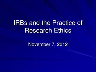 IRBs and the Practice of Research Ethics