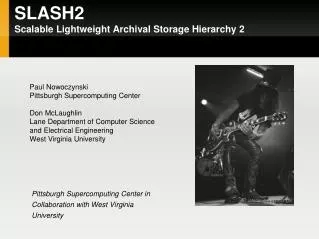 SLASH2 Scalable Lightweight Archival Storage Hierarchy 2