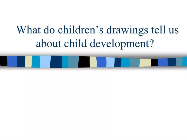 what do children s drawings tell us about child development