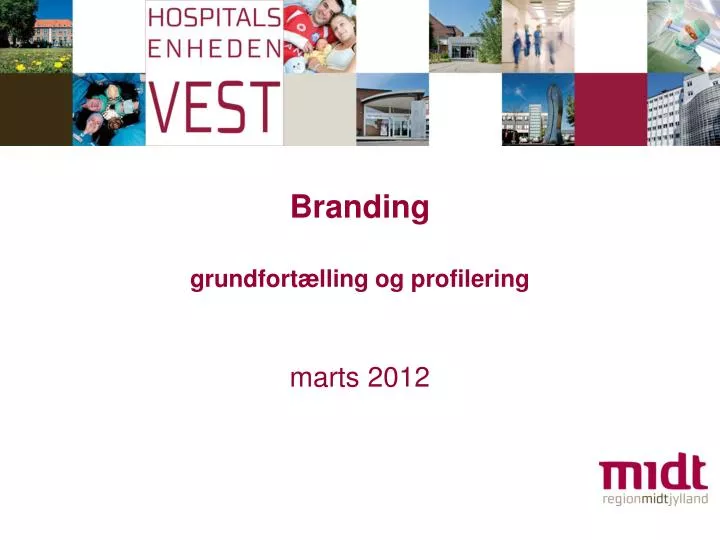 branding grundfort lling og profilering marts 2012