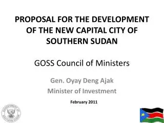 Proposal FOR THE DEVELOPMENT OF THE NEW CAPITAL CITY OF SOUTHERN SUDAN GOSS Council of Ministers