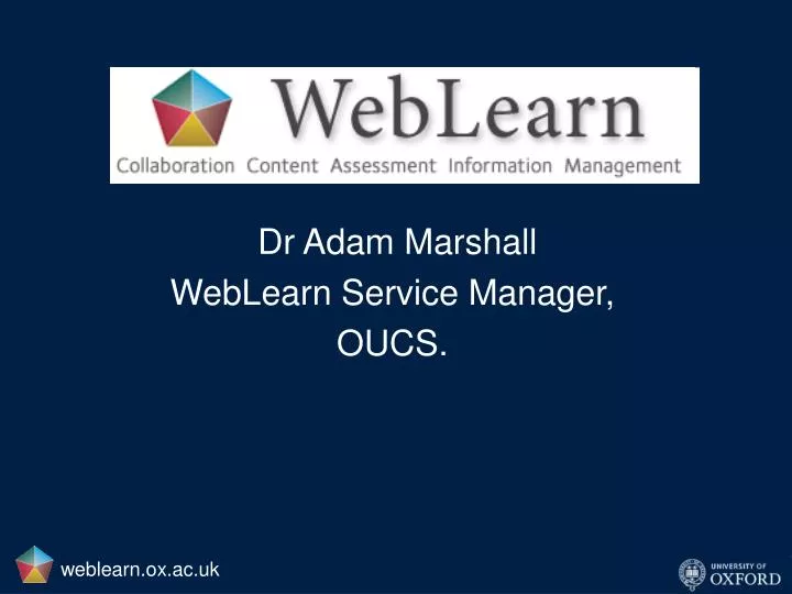 dr adam marshall weblearn service manager oucs