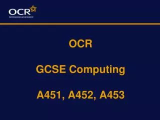 OCR GCSE Computing A451, A452, A453