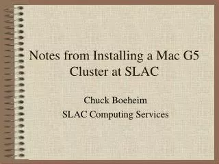 Notes from Installing a Mac G5 Cluster at SLAC