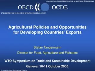 Agricultural Policies and Opportunities for Developing Countries' Exports