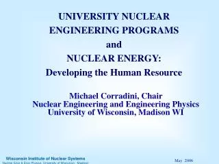 UNIVERSITY NUCLEAR ENGINEERING PROGRAMS and NUCLEAR ENERGY: Developing the Human Resource