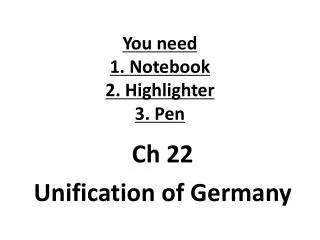 You need 1. Notebook 2. Highlighter 3. Pen