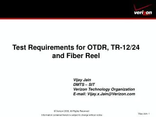 Test Requirements for OTDR, TR-12/24 and Fiber Reel