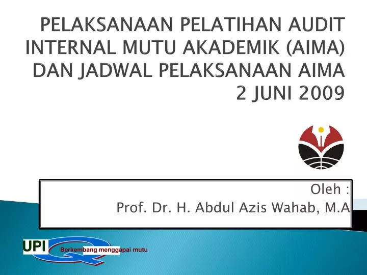 pelaksanaan pelatihan audit internal mutu akademik aima dan jadwal pelaksanaan aima 2 juni 2009