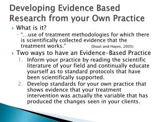 Developing Evidence Based Research from your Own Practice