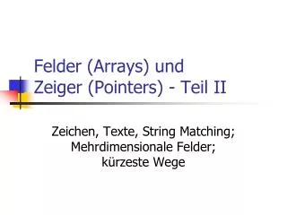 felder arrays und zeiger pointers teil ii