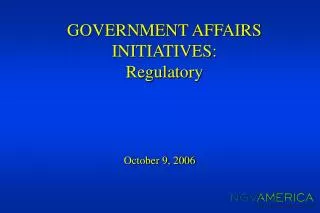 GOVERNMENT AFFAIRS INITIATIVES: Regulatory