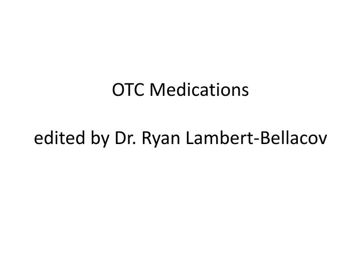 otc medications edited by dr ryan lambert bellacov