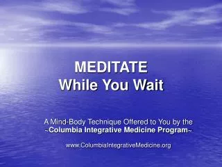 MEDITATE While You Wait