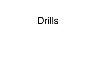 Drills