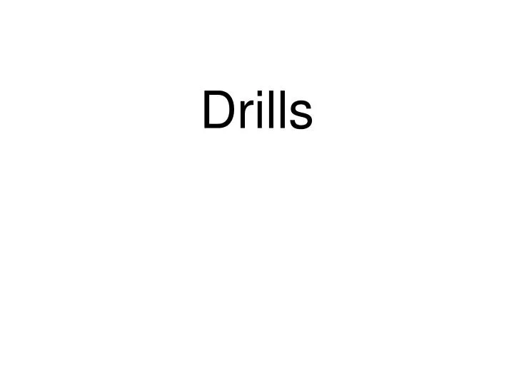 drills