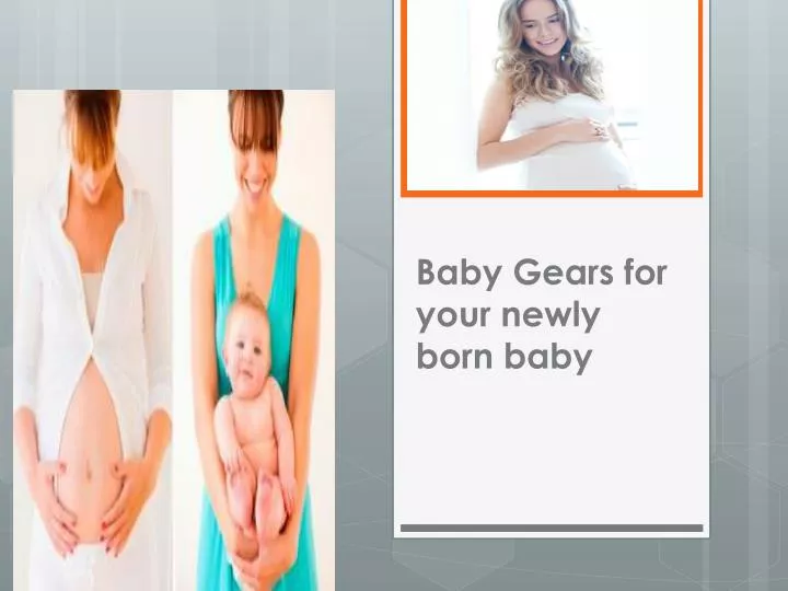 baby gears for your newly born baby