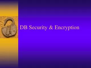 DB Security &amp; Encryption