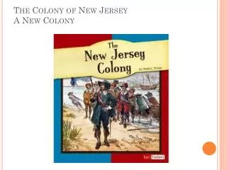 The Colony of New Jersey A New Colony