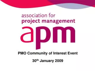 PMO Community of Interest Event 30 th January 2009