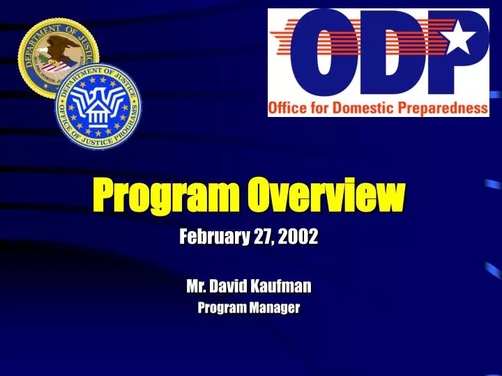 program overview february 27 2002 mr david kaufman program manager