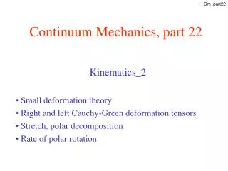 Continuum Mechanics, part 22