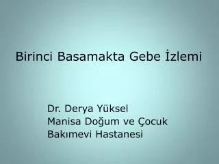 birinci basamakta gebe zlemi