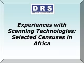 Experiences with Scanning Technologies: Selected Censuses in Africa
