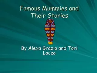 Famous Mummies and Their Stories