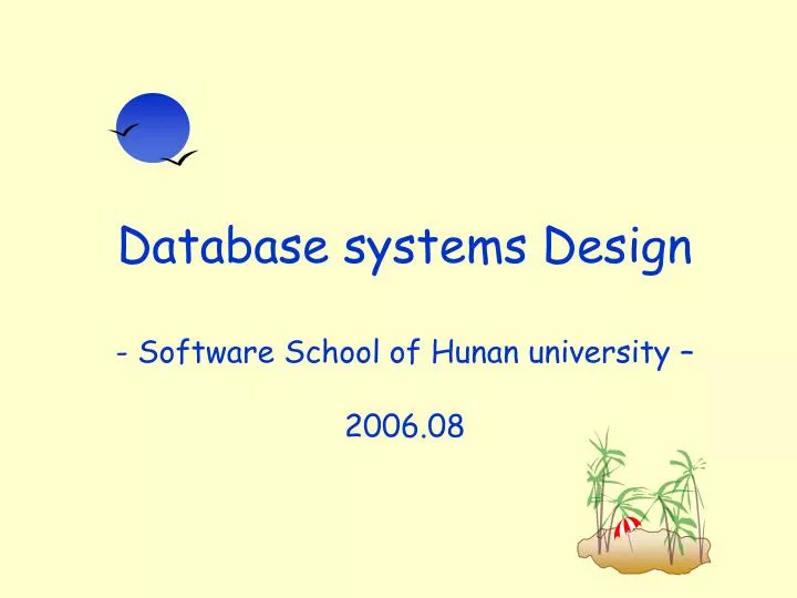 database systems design software school of hunan university 2006 08