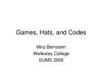 Games, Hats, and Codes - slide 1