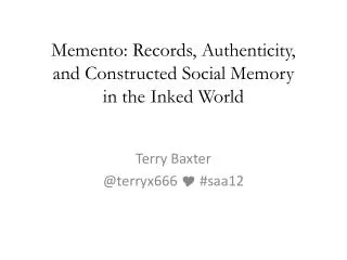 Memento: Records, Authenticity, and Constructed Social Memory in the Inked World