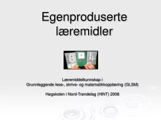egenproduserte l remidler