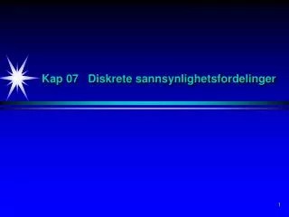 kap 07 diskrete sannsynlighetsfordelinger