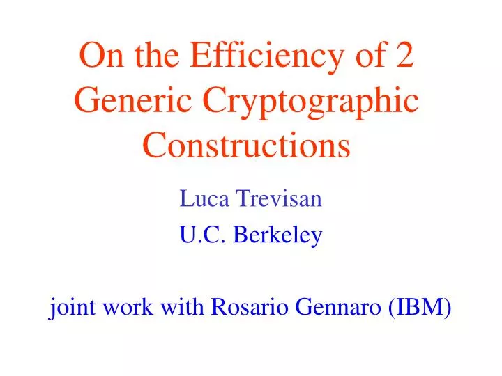 on the efficiency of 2 generic cryptographic constructions