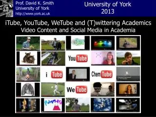 Prof. David K. Smith University of York